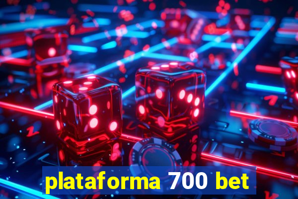 plataforma 700 bet